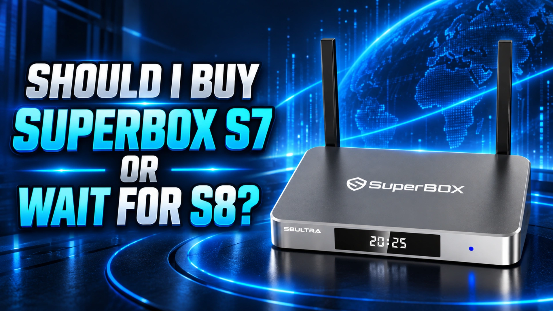 Should I Buy SuperBox S7 or Wait for S8 2026 Decision Guide