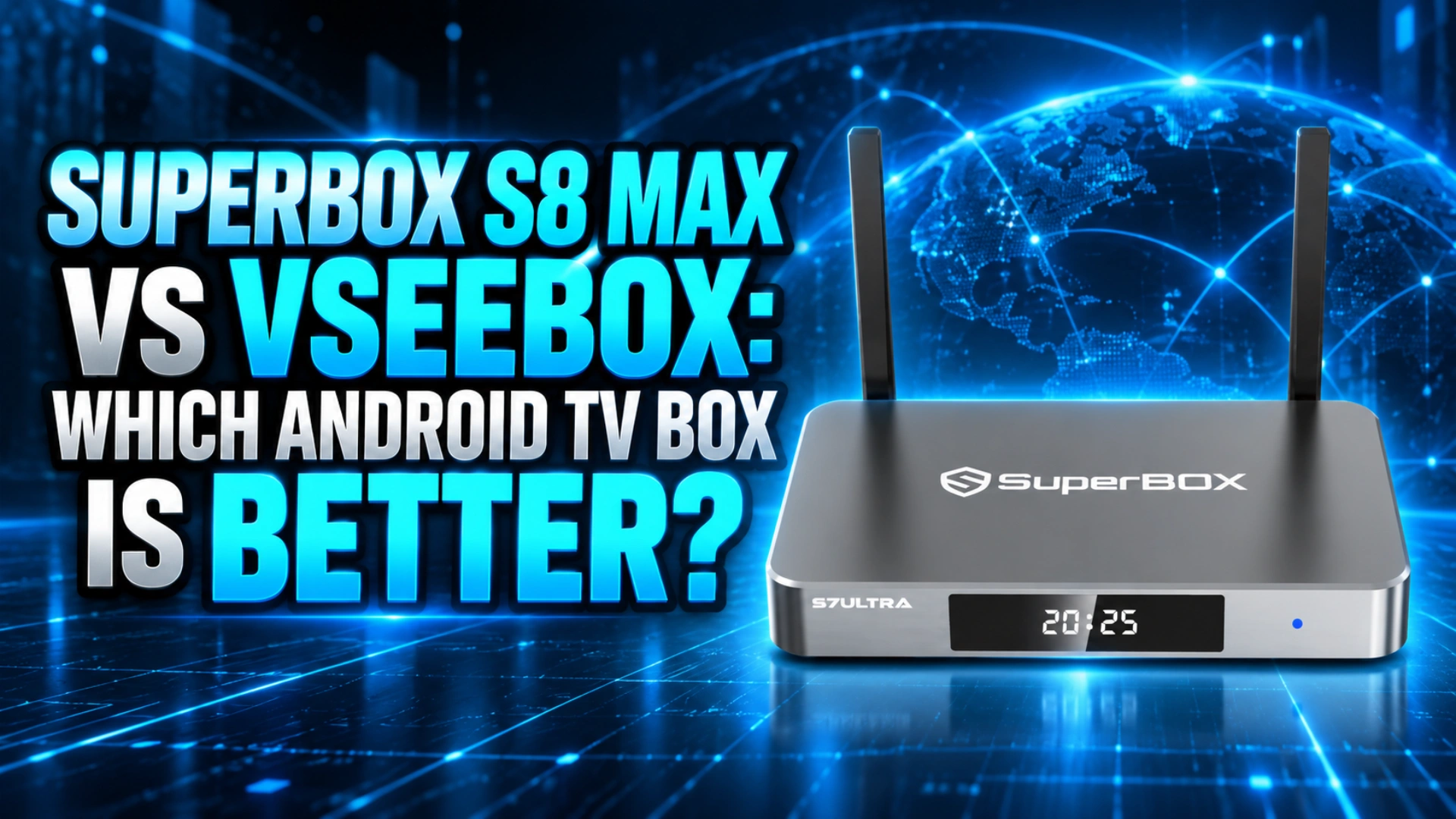 SuperBox S8 Max vs vSeeBox Which Android TV Box Is Better