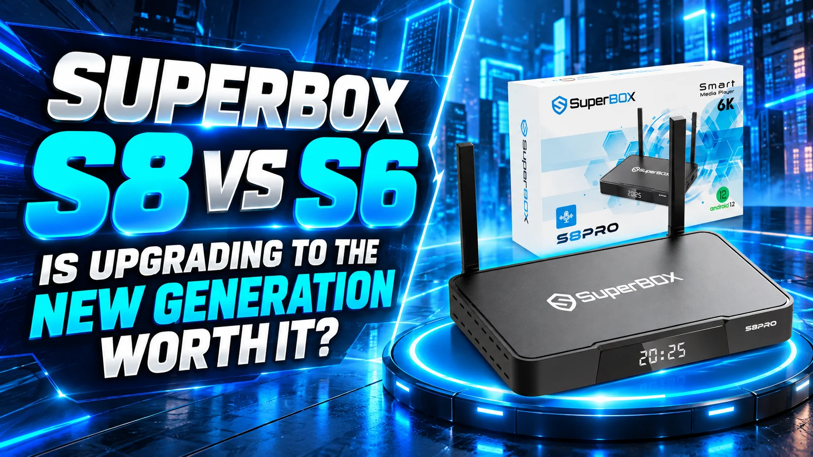 SuperBox S8 vs S6 Is Upgrading to the New Generation Worth It